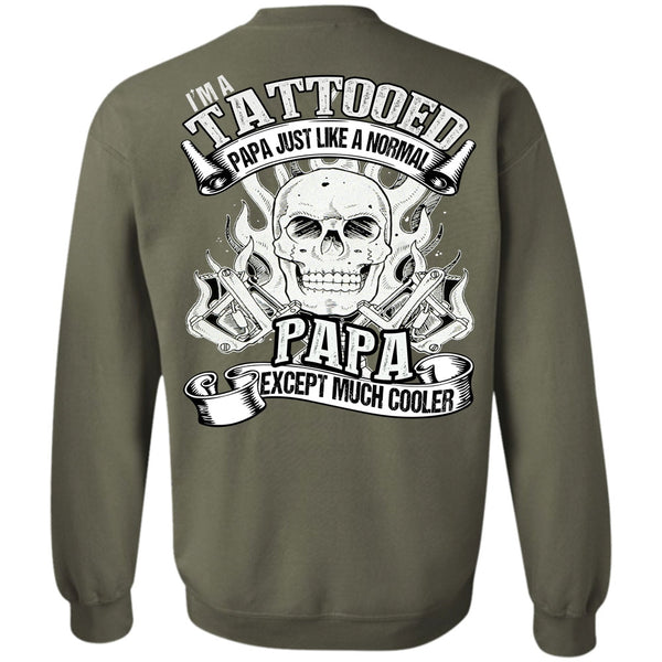 Just Like A Normal Papa T Shirt, I Love Papa Sweatshirt