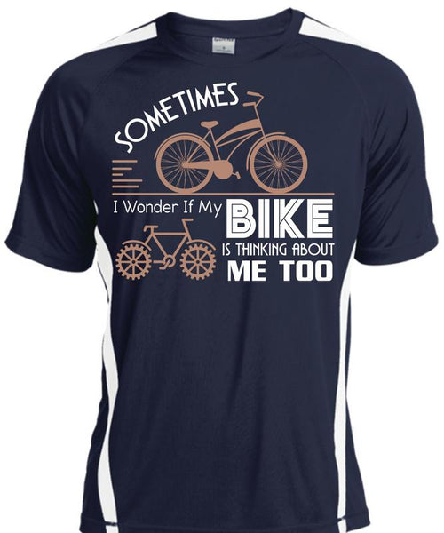 Sometimes I Wonder T Shirt, My Bike Is Thinking About Me Too T Shirt, Cool Shirt