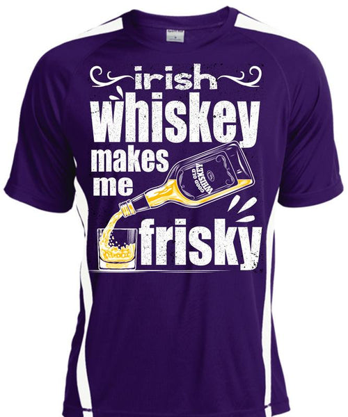 Irish Whiskey Makes Me Frisky T Shirt, Being A Drinker T Shirt, Cool Shirt