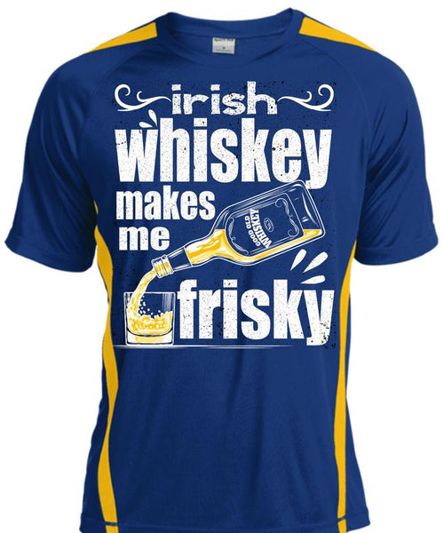 Irish Whiskey Makes Me Frisky T Shirt, Being A Drinker T Shirt, Cool Shirt