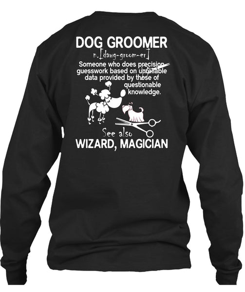 Dog Groomer T Shirt, See Also Wizard Magician T Shirt