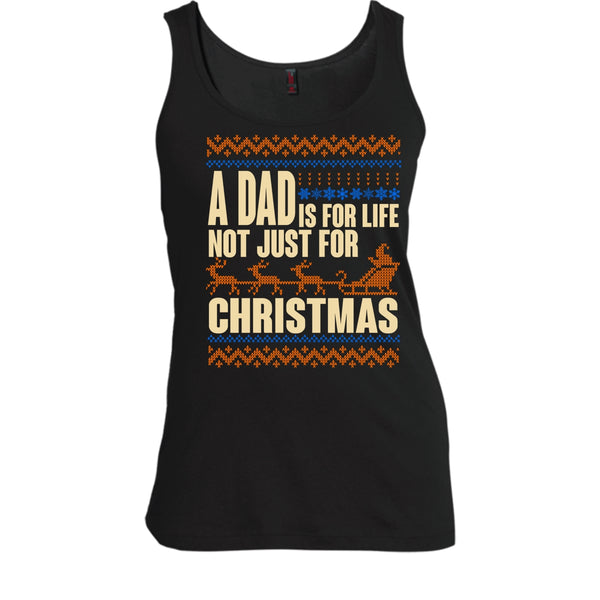 A Dad Is For Life T Shirt, Not Just For Christmas Tank Top