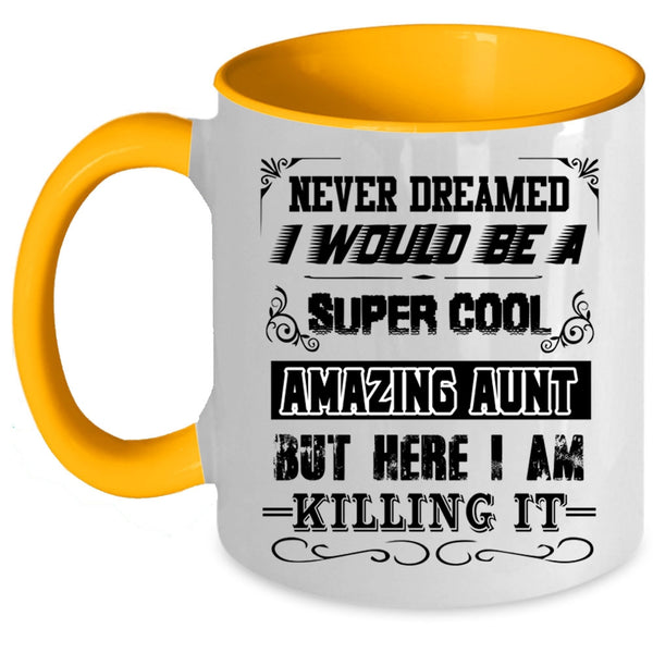 I Love Being An Aunt Coffee Mug, I Would Be A Cool Amazing Aunt Accent Mug