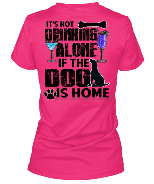 The Dog Is Home T Shirt, I Love My Dog T Shirt