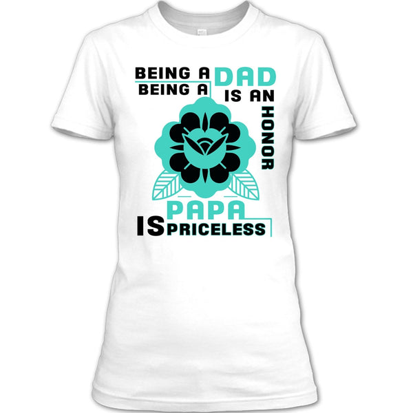 Being A Dad Is An Honor T Shirt, Coolest Papa T Shirt