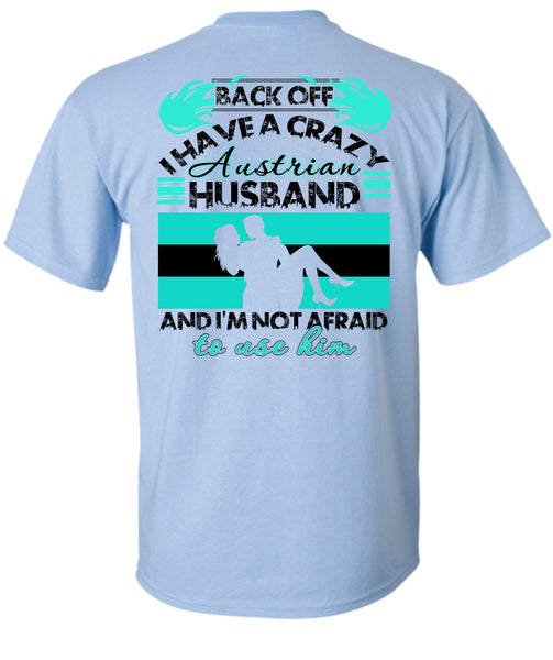 I Have A Crazy Austrian Husband T Shirt, I Love Wife T Shirt