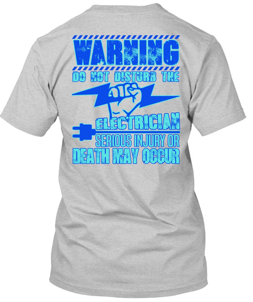 Do Not Disturb The Electrician T Shirt, I Love Electrician T Shirt