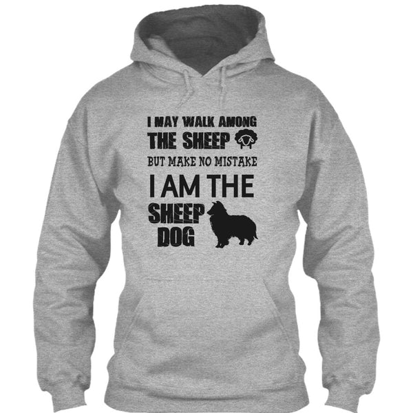 I May Walk Among Theep T Shirt, I Am The Sheep Dog T Shirt