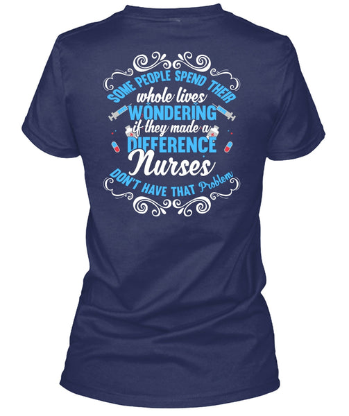 They Made A Difference Nurses T Shirt, Being A Nurse T Shirt
