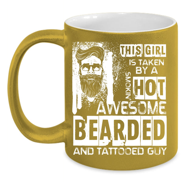 This Girl Is Taken By A Bearded And Tattooed Guy Coffee Mug, Cute Wedding Coffee Cup