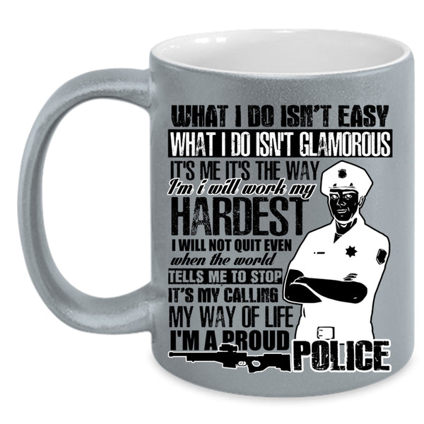I'm A Proud Police Coffee Mug, It's My Calling My Way Of Life Accent Mug