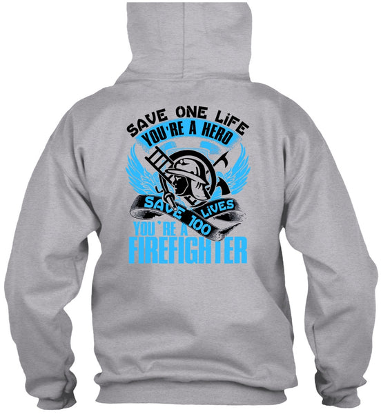 You're A Firefighter T Shirt, Being A Firefighter T Shirt
