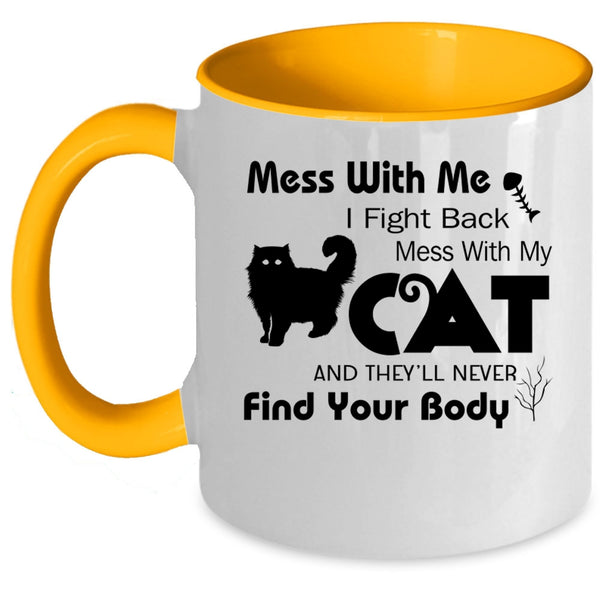 Cute Gift For Cat Lover Coffee Mug, Don't Mess With My Cat Accent Mug