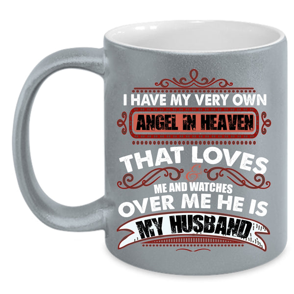 I Have My Very Own Angel In Heaven Coffee Mug, He Is My Husband Coffee Cup