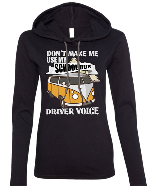 My School Bus Driver Voice T Shirt, Being A Driver T Shirt (Anvil Ladies Ringspun Hooded)