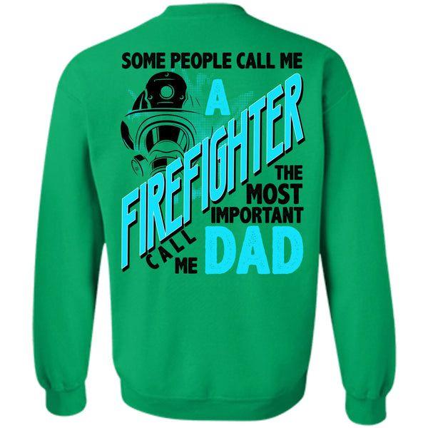 Being A Firefighter T Shirt, Some People Call Me A Firefighter Sweatshirt