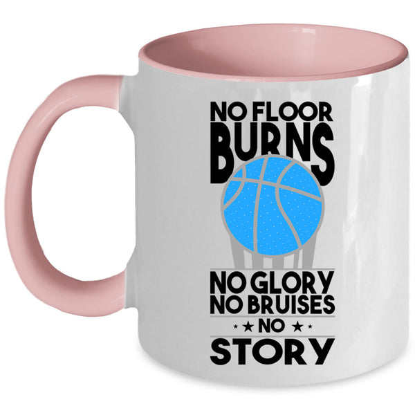 No Glory No Bruises Coffee Mug, No Floor Burns Accent Mug