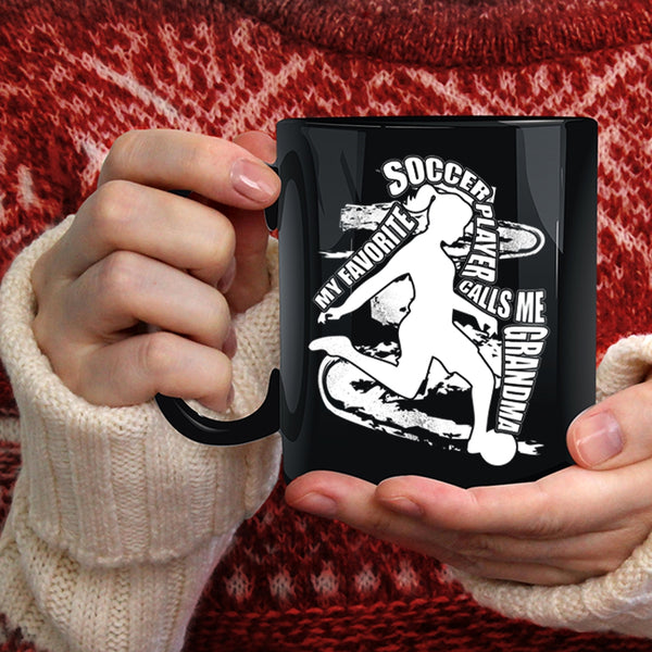 My Favorite Soccer Player Calls Me Grandma Coffee Mug, Funny Coffee Cup