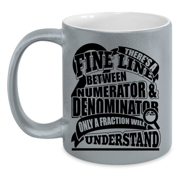 Only A Fraction Will Understand Coffee Mug, Numerator And Denominator Accent Mug
