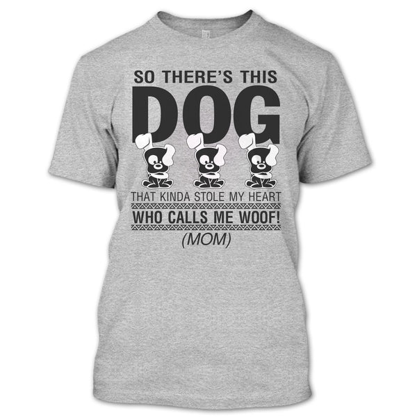 So There's This Dog T Shirt, Coolest Dog Lover T Shirt
