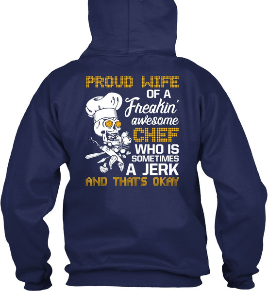 Proud Wife Of A Freaking Awesome Chef T Shirt, Being A Cooker T Shirt
