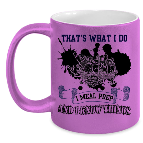 I Know Things Coffee Mug, What I Do I Meal Prep Accent Mug
