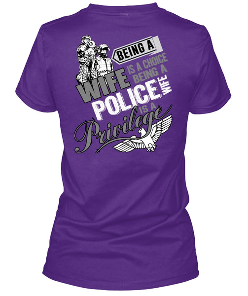 Being A Wife Is A Choice T Shirt, Being A Police Wife T Shirt