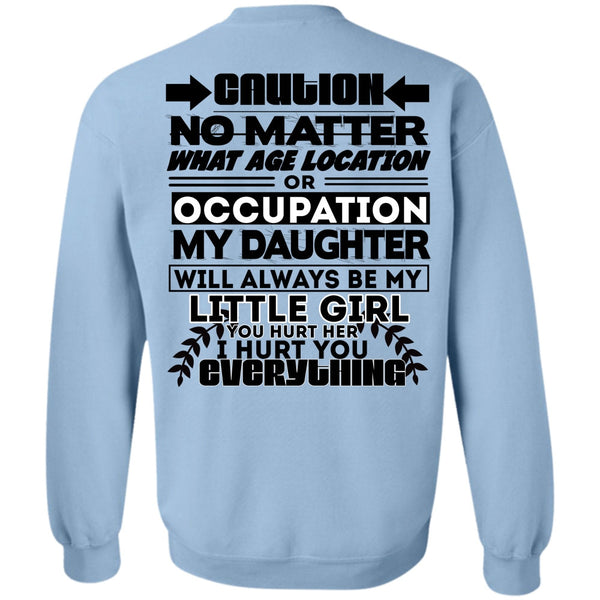 I Love Daughter T Shirt, Age Location Or Occupation My Daughter Sweatshirt