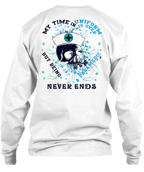 Being A Paramedic Never Ends T Shirt, I Love Paramedic T Shirt