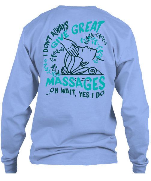 I Don't Always Give Great Massages T Shirt, I Love Massage T Shirt