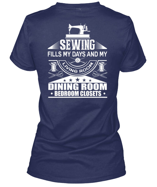 Sewing Fills My Days T Shirt, Dining Room T Shirt