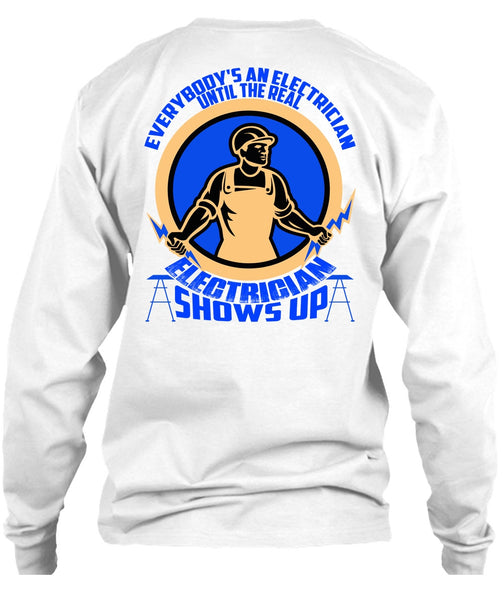 Electrician Shows Up T Shirt, I Love Electrician T Shirt