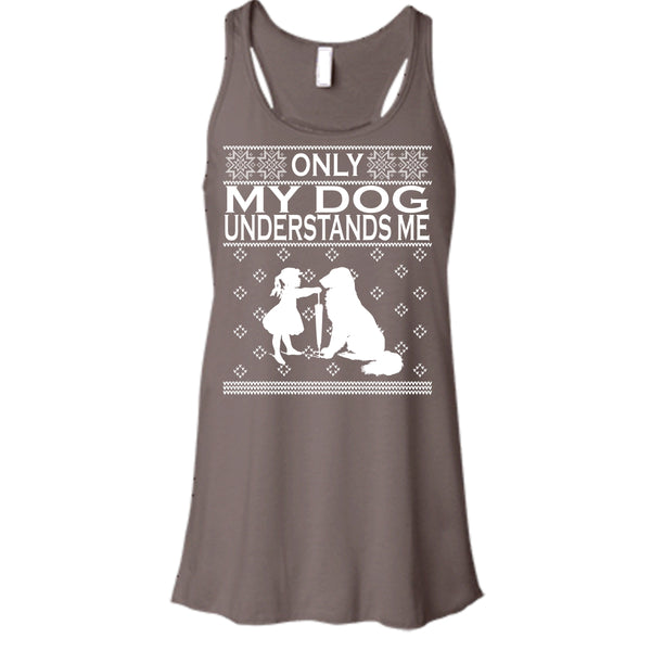 Only My Dog Understand Me T Shirt, Coolest Dog Lover T Shirt, Cool T Shirt