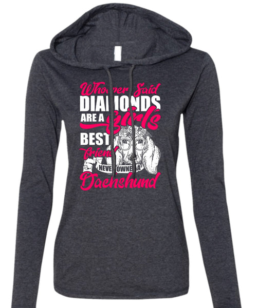 Never Owned A Dachshund T Shirt, Girl's Best Friend T Shirt (Anvil Ladies Ringspun Hooded)