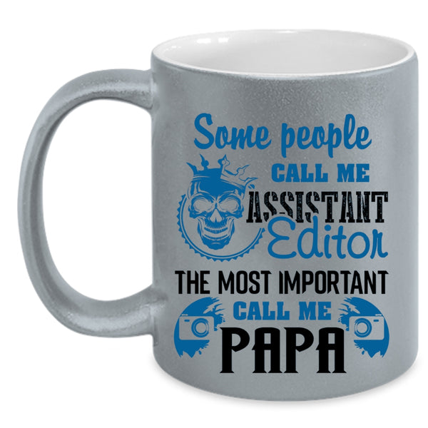 The Most Important Call Me Papa Coffee Mug, Call Me Assistant Editor Accent Mug