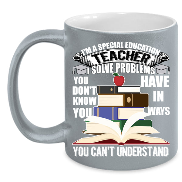 I'm A Special Education Teacher Coffee Mug, Funny Education Coffee Cup