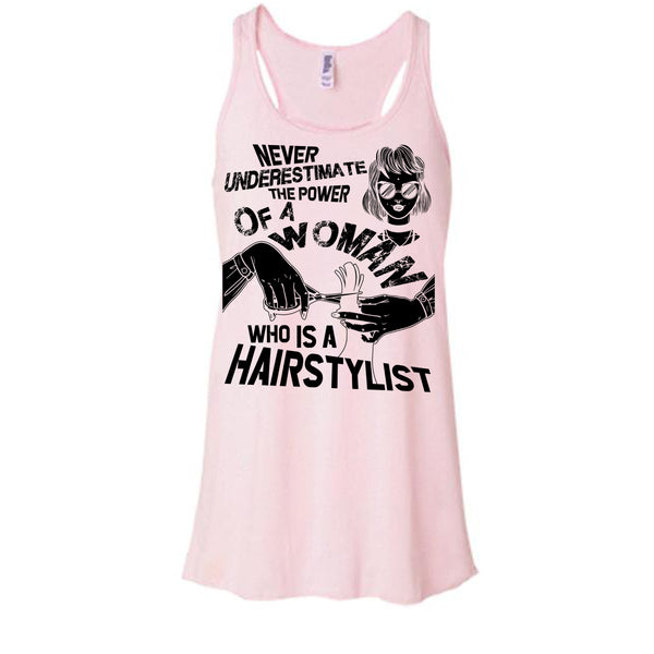 Never Underestimate T Shirt, Coolest Hair Stylist Tank Top