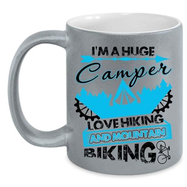 Mountain Biking Coffee Mug, I'm A Huge Camper Love Hiking Accent Mug