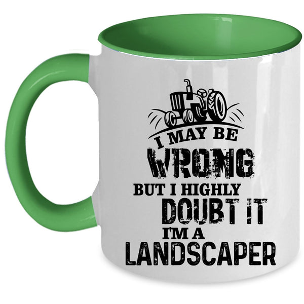 Awesome Gift For Landscaper Coffee Mug, I'm A Landscaper Accent Mug
