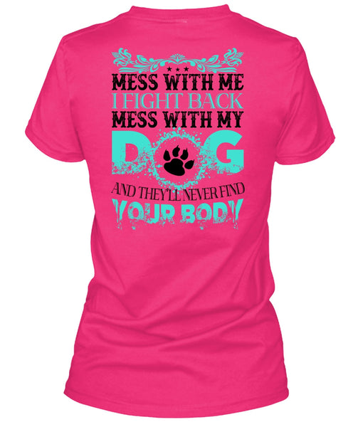 I Fight Back Mess With My Dog T Shirt, Favorite T Shirt