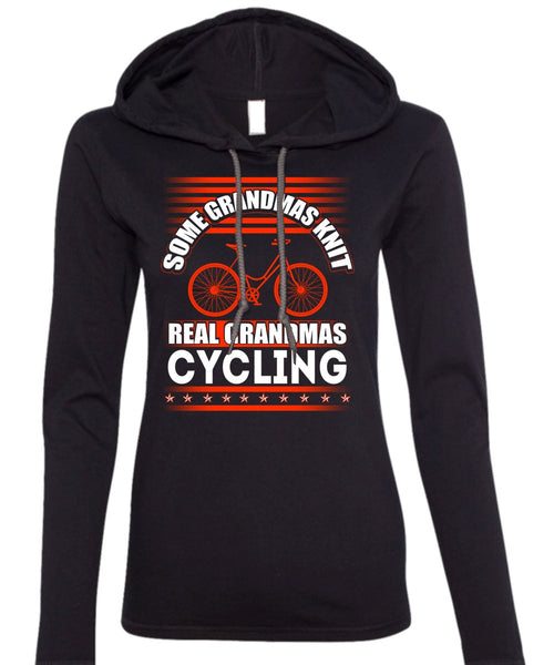 Some Grandmas Knit T Shirt, Real Grandmas Cycling T Shirt (Anvil Ladies Ringspun Hooded)
