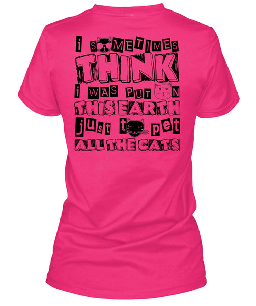 I Was Put On This Earth T Shirt, I Love My Cat T Shirt