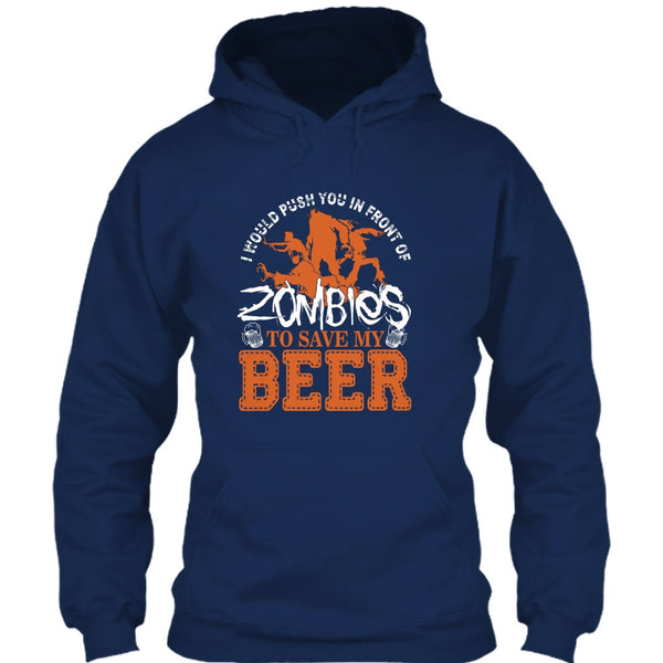 Push You In Front Of Zombies T Shirt, To Save My Beer T Shirt