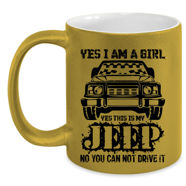 Yes This Is My Jeep Coffee Mug, Yes I Am A Girl Accent Mug