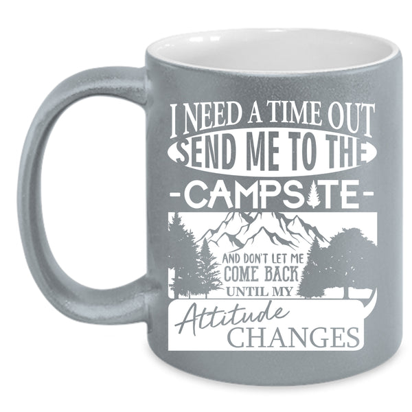 I Need A Time Out Send Me To The Campsite Coffee Mug, Funny Coffee Cup