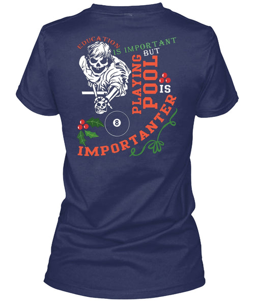 Education Is Important T Shirt, Playing Pool Is Importanter T Shirt