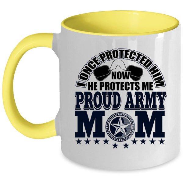 I Once Protected Him Coffee Mug, Proud Army Mom Accent Mug