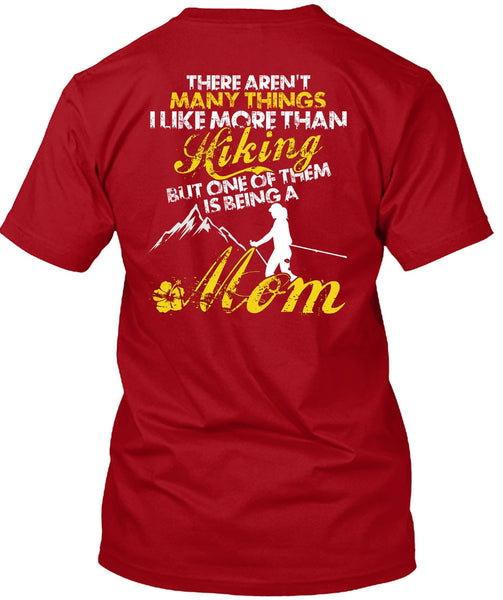 I Like More Than Hiking T Shirt, Being A Mom T Shirt