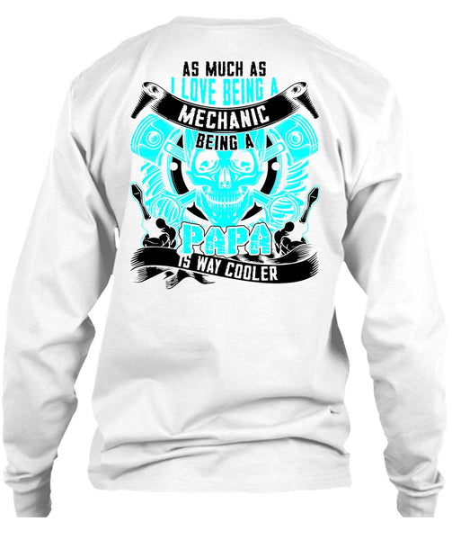 I Love Being A Mechanic T Shirt, Being A Mechanic T Shirt