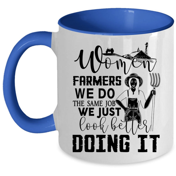 Cool Gift For Mom Coffee Mug, Women Farmers Accent Mug